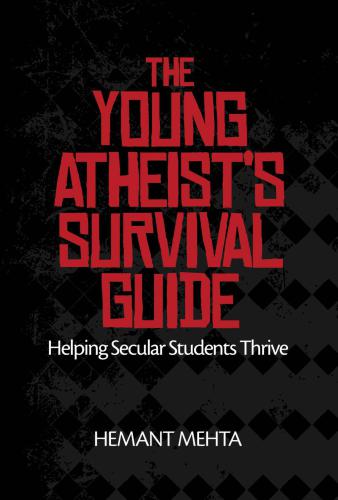 The Young Atheist's Survival Guide: Helping Secular Students Thrive