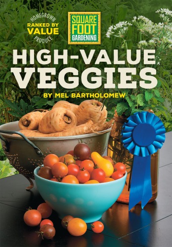 Square foot gardening high-value veggies: homegrown produce ranked by value