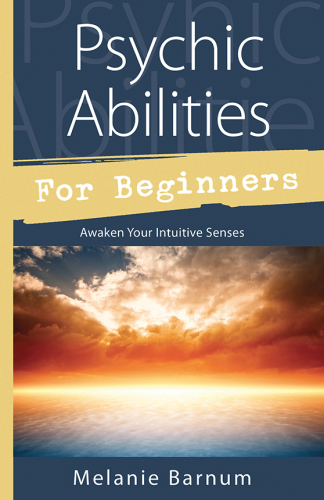 Psychic abilities for beginners: awaken your intuitive senses