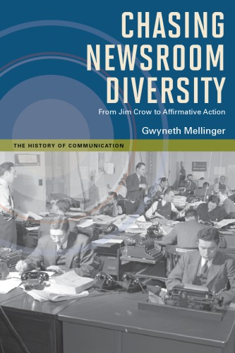 Chasing newsroom diversity: from Jim Crow to affirmative action