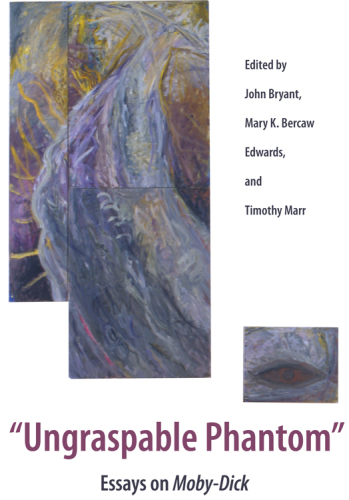 'Ungraspable phantom': essays on 'Moby-Dick'