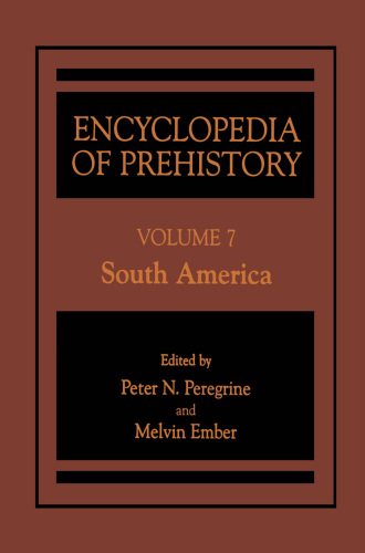 Encyclopedia of prehistory. Volume 7, South America