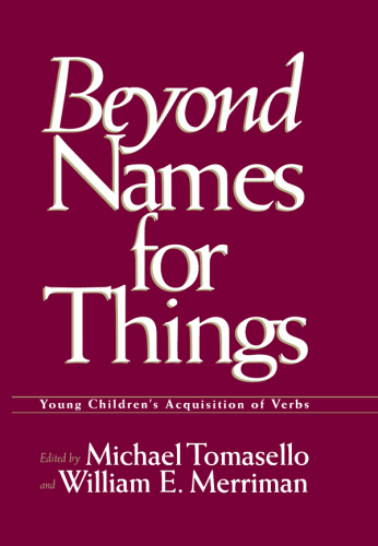 Beyond names for things: young children's acquisition of verbs