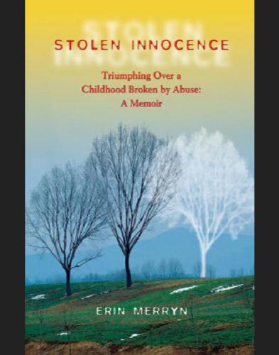 Stolen innocence: Triumphing Over a Childhood Broken by Abuse: A Memoir