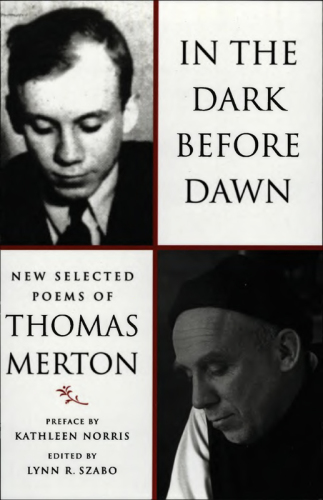 In the dark before dawn: new selected poems of Thomas Merton