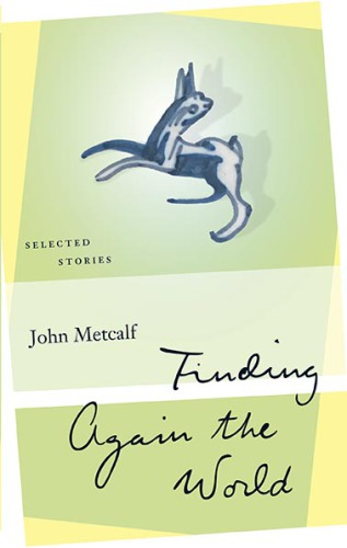Finding again the world: selected stories