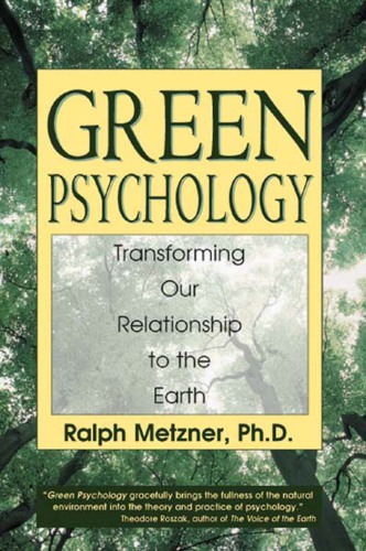 Green psychology: transforming our relationship to the earth