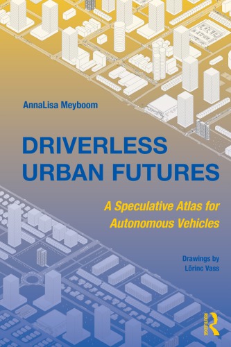 Driverless urban futures: a speculative atlas for autonomous vehicles