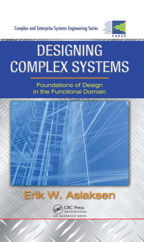 Designing Complex Systems: Foundations of Design in the Functional Domain ()