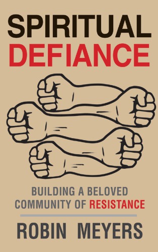 Spiritual defiance building a beloved community of resistance