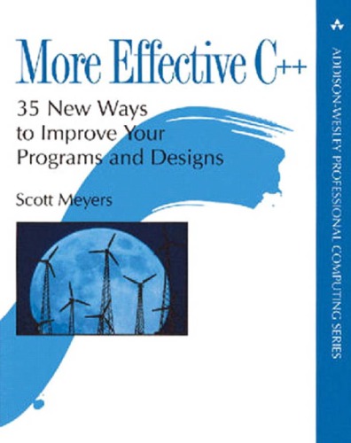 More effective C++: 35 new ways to improve your programs and designs