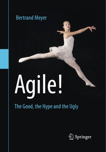 Agile!: the good, the hype and the ugly