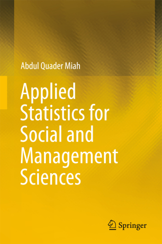 Applied Statistics for Social and Management Sciences
