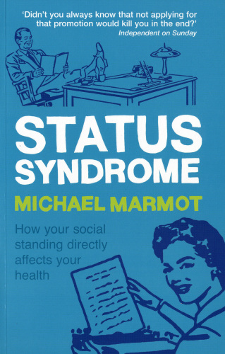 Status syndrome: how your social standing directly affects your health