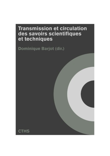 Transmission et circulation des savoirs scientifiques et techniques