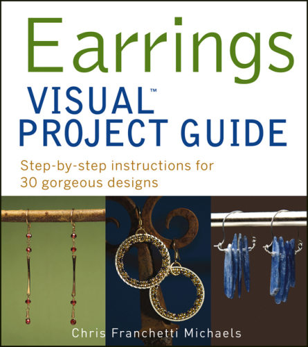 Earrings VISUAL project guide: step-by-step instructions for 30 gorgeous designs