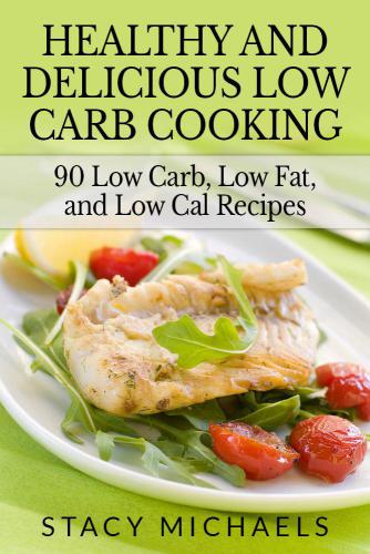 Healthy and Delicious Low Carb Cooking
