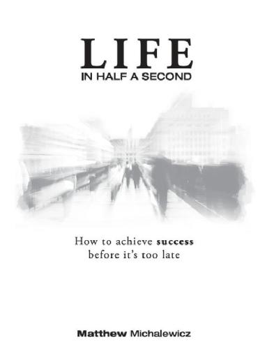 Life in half a second: how to achieve success before it's too late