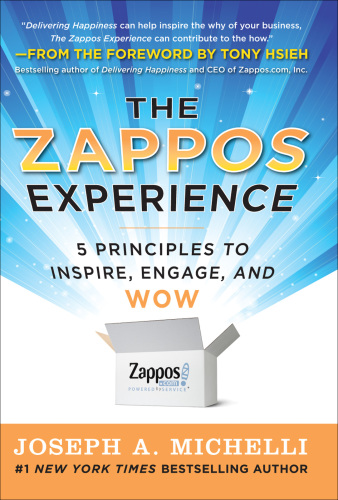 The Zappos experience 5 principles to inspire, engage, and wow