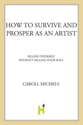 How to survive and prosper as an artist: selling yourself without selling your soul