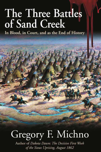 The Three battles of Sand Creek: in blood, in court, and as the end of history