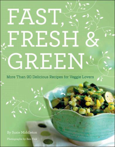 Fast, fresh & green: how to cook vegetables every night of the week