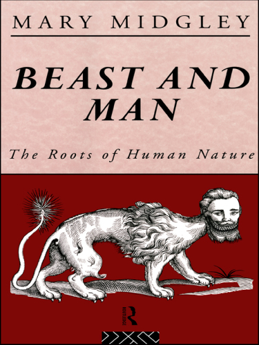 Beast and Man: the Roots of Human Nature