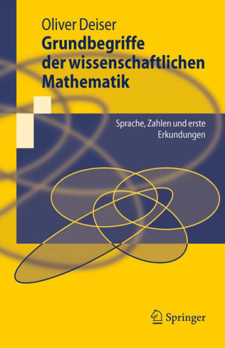 Grundbegriffe der wissenschaftlichen Mathematik: Sprache, Zahlen und erste Erkundungen