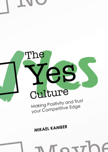 The YES Culture: making positivity and trust your competitive edge