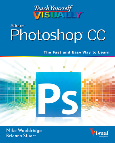 Teach Yourself VISUALLY Photoshop CC