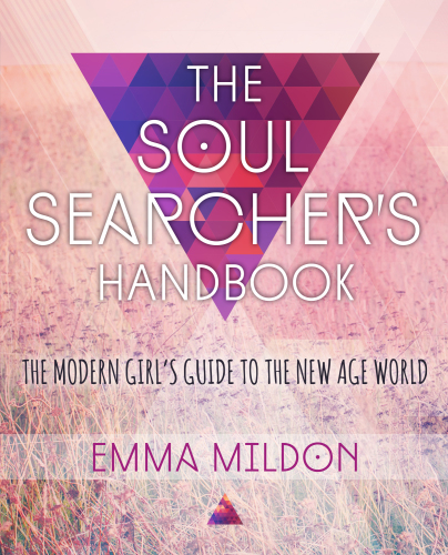 Soul searchers handbook - a modern girls guide to the new age world