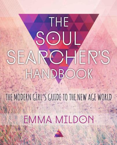 Soul searchers handbook - a modern girls guide to the new age world