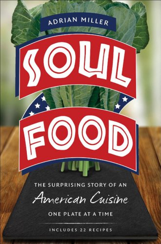 Soul food: the surprising story of an American cuisine, one plate at a time
