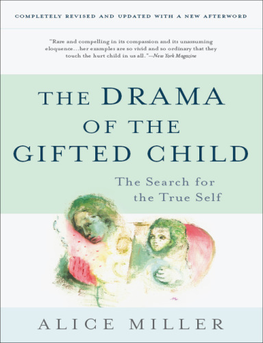 The drama of the gifted child: the search for the true self