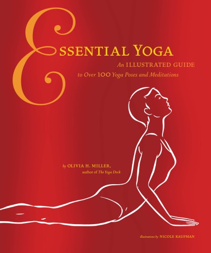 Essential yoga: an illustrated guide to over 100 yoga poses and meditation