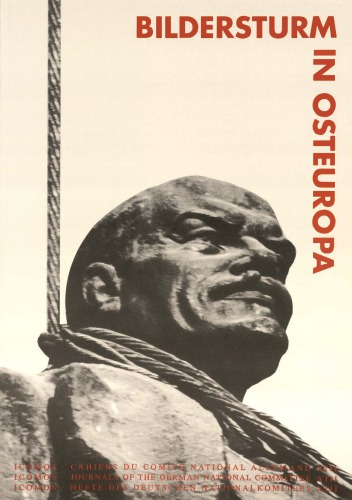 Bildersturm in Osteuropa: Die Denkmäler der kommunistischen Ära im Umbruch : eine Tagung des Deutschen Nationalkomitees von ICOMOS, des Instituts ... German National Committee)