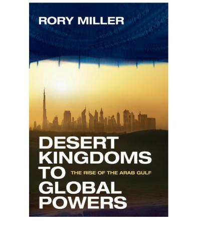 Desert kingdoms to global powers: the rise of the Arab Gulf