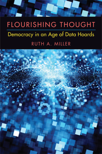 Flourishing thought: democracy in an age of data hoards
