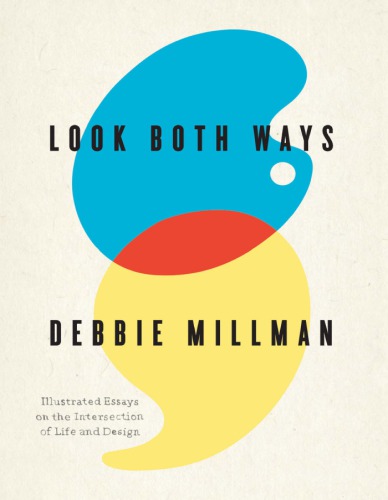 Look both ways: illustrated essays on the intersection of life and design