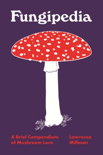 Fungipedia: a brief compendium of mushroom lore