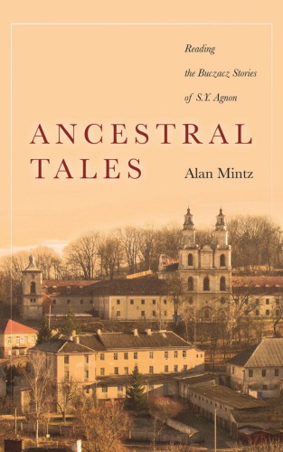 Ancestral tales: reading the Buczacz stories of S.Y. Agnon