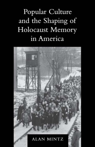 Popular culture and the shaping of Holocaust memory in America