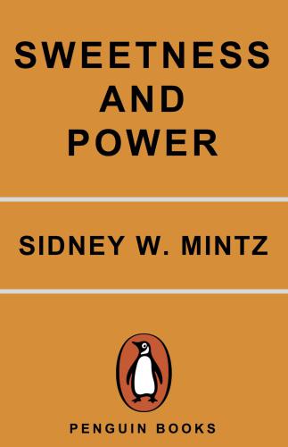 Sweetness and Power: The Place of Sugar in Modern History