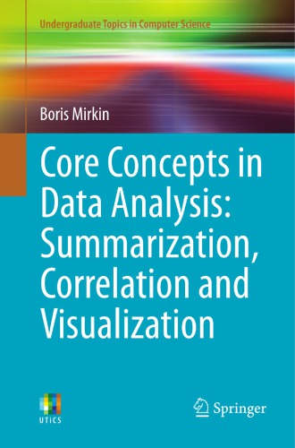 Core concepts in data analysis: summarization, correlation and visualization