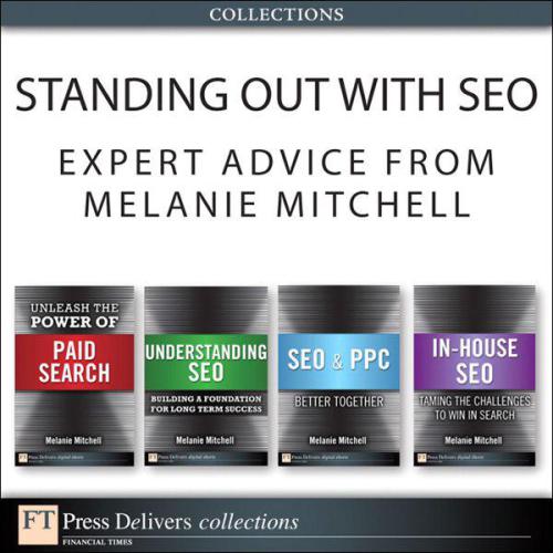 Standing Out with SEO: Expert Advice from Melanie Mitchell (Collection), 2/e