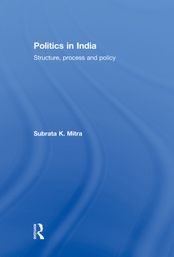 Politics in India: Structure, Process and Policy