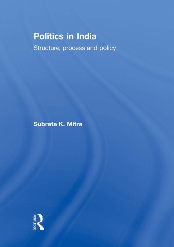 Politics in India: Structure, Process and Policy