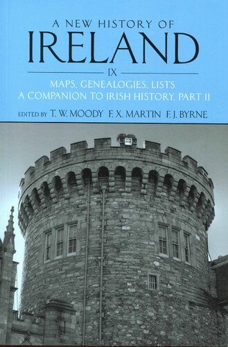 A New History of Ireland, Volume IX: Maps, Genealogies, Lists. A Companion to Irish History, Part II