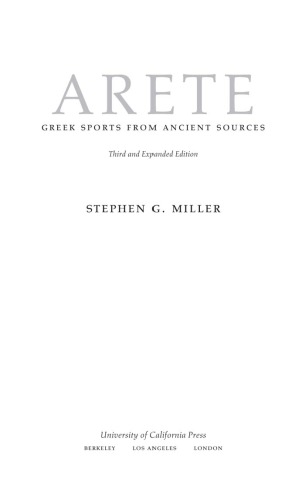 Arete: ancient writers, papyri, and inscriptions on the history and ideals of Greek athletics and games