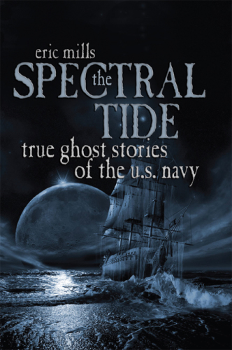 The Spectral Tide: True Ghost Stories Of The U.S. Navy